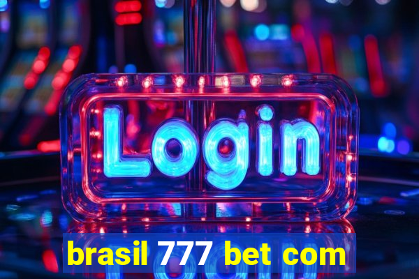 brasil 777 bet com